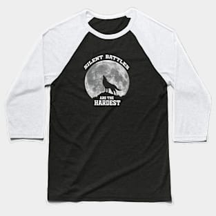 silent battles are the hardest Baseball T-Shirt